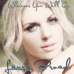 Wherever You Will Go (Calling/C.Soraia Cover by Laura Broad)