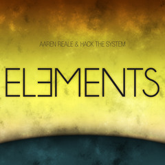 Aaren Reale & Hack The System - Elements