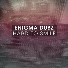 Enigma Dubz - Hard To Smile