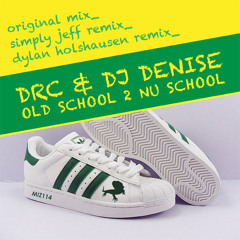 DRC & DJ Denise - Oldschool 2 Nuschool - Simply Jeff Remix