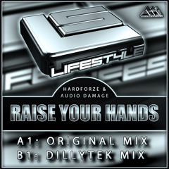 Raise Your Hands - Hardforze & Audio Damage (Dillytek Remix)