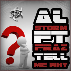 AL STORM FEAT FRAZ - TELL ME WHY (OUT NOW - CLICK BUY LINK)