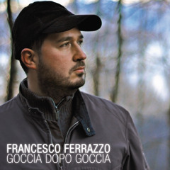 2 - Francesco Ferrazzo - Goccia dopo goccia