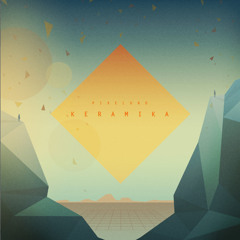 Pixelord - Keramika EP (Out Feb)