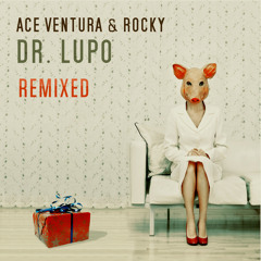 Ace Ventura & Rocky - Dr. Lupo (Audiomatic Remix)