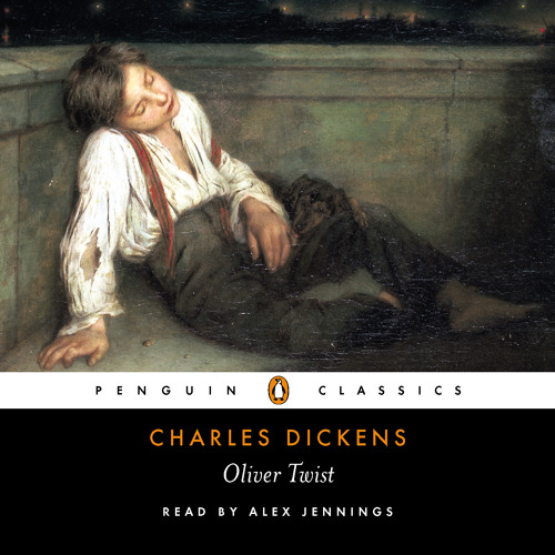 Stream Charles Dickens:Oliver Twist (Audiobook Extract) read by Alex  Jennings by Penguin Books UK | Listen online for free on SoundCloud