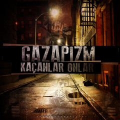 Gazapizm - Kaçanlar Onlar