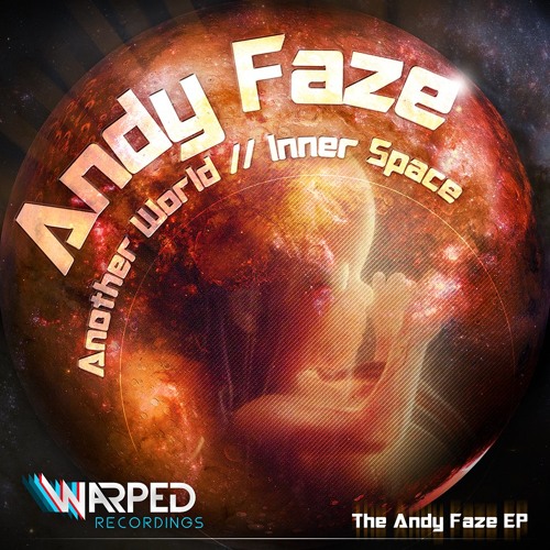 Andy Faze - Another World [Warped Recordings] OUT NOW!