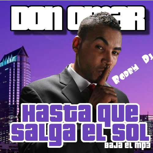 Stream Don omar -Hasta que salga el sol( XTD Extended version Rodry Dj  )2012 by Rodry Dj | Listen online for free on SoundCloud