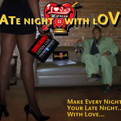LATE NIGHT WITH LOVE SHOW  hosted by EDDIE LOVE
