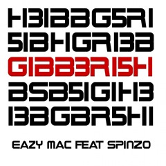 Eazy Mac ft. Spinzo - Gibberi5h *FREE DOWNLOAD AS OF JAN.2017