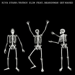 Get Naked ( Tocadisco Remix ) - Riva Starr & Fat Boy Slim feat Beardyman