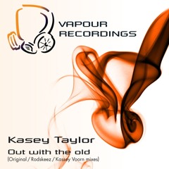 Kasey Taylor - Out With The Old (Kassey Voorn Vintage Interpretation) [Vapour]