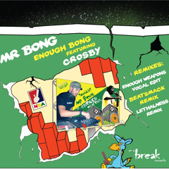 Mr Bong vs Enough Weapons- Enough Bong (Lethalness Remix)