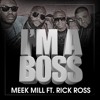 09 Meek Mill Ima Boss Featuring Rick Ross Mp3