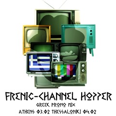 Frenic - Channel Hopper - Greece Promo mix 2012- www.djfrenic.com