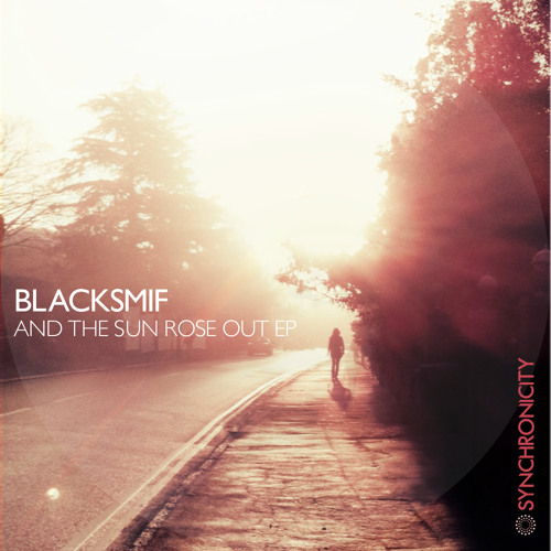 Blacksmif - ...And The Sun Rose Out [SYNCHRO001]