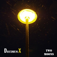 Two Moons(http://decimus-x.bandcamp.com/album/two-moons)