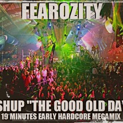 Fearozity - The Good Old Days Mashup (Early Hardcore)