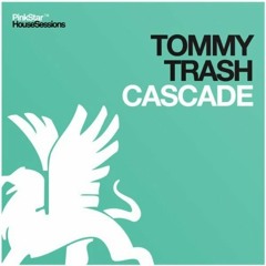 Tommy Trash - Cascade (Original Mix)