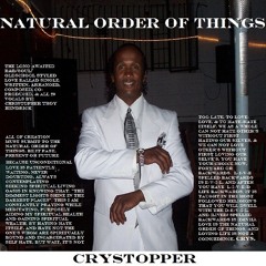 Natural Order Of Things, Written, Arrainged, Composed, And Co-Produced By: Chris Troy Hendrick.