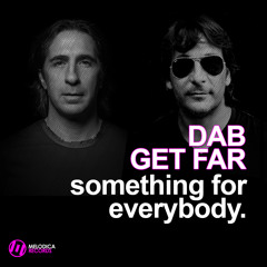 Dab & Get Far - Something For Everybody (Original Mix)