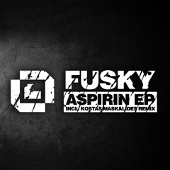 Fusky - Aspirin (Kostas Maskalides Remix)