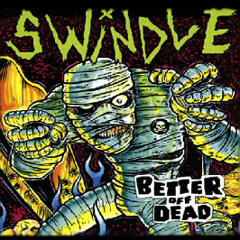SWINDLE - 65 (Better Off Dead (CD/LP) version) [1998]