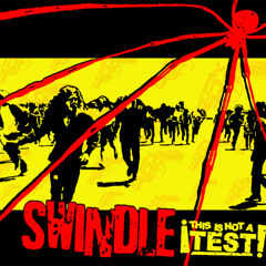 SWINDLE - Dove st (THIS IS NOT A TEST! (CD/LP)) [2003]
