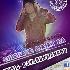 Silsila Ye Chahat Ka (Special Mix) - Dj Varun K Anand