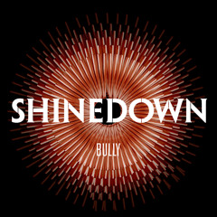 Shinedown - Bully