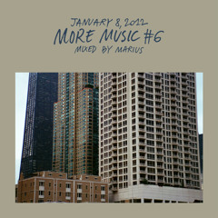 MORE MUSIC #6 mixed by Marius (01.08.2012)