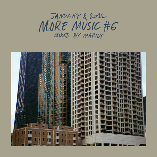 MORE MUSIC #6 mixed by Marius (01.08.2012)