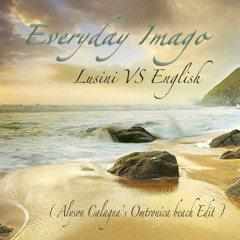 Imago Everyday - English VS Lusini ( Calagna Omtronica Beach Edit )