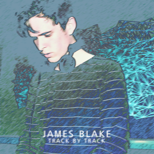 [BBC] James Blake - Track by Track