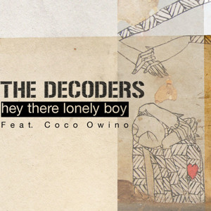 The Decoders - Hey There Lonely Boy feat. Coco Owino