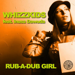 Whizzkids - Rub A Dub Girl Remix