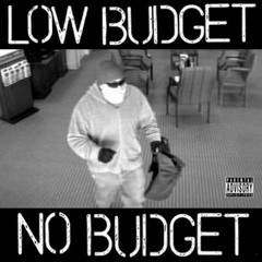 Low Budget - No Budget - Cutthroat feat. Luke Sick, Gus Cutty & Philo