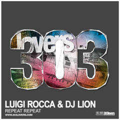 Luigi Rocca & DJ Lion - Repeat Repeat  (Original Mix) Charted by MOBY