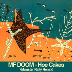 Hoe Cakes (Monster Rally Remix)
