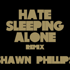 Hate Sleeping Alone (Remix)