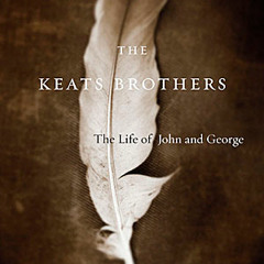 Denise Gigante discusses The Keats Brothers: The Life of John and George