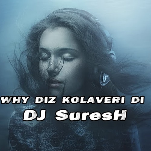 Why diz kolaveri di RMX(Bhangara Ulti-Dance Mixxx) -Dj Suresh-
