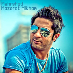 Mehrshad - Mazerat Mikham