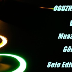 Oguzhan Oral vs Muazez Ersoy - Gör Gör ( Solo Edit Remix 2012 )
