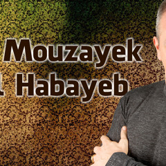 Tony Mouzayek - Ez El Habayeb