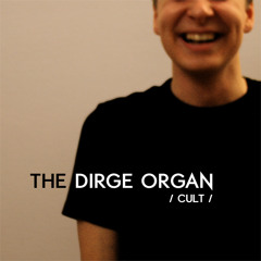 The Dirge Organ - Slow Bomb