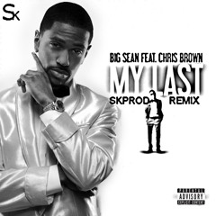 Big Sean ft Chris Brown - My last (Prod By SKBEATZ)
