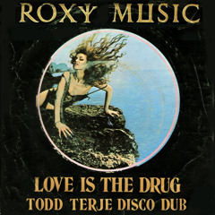 ROXY MUSIC - Love Is The Drug (Todd Terje disco dub)