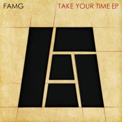 APR029: FAMG - Take Your Time EP [Released 13/01/2012]